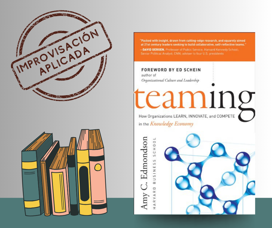 "Teaming" (Amy C. Edmondson) y la impro aplicada
